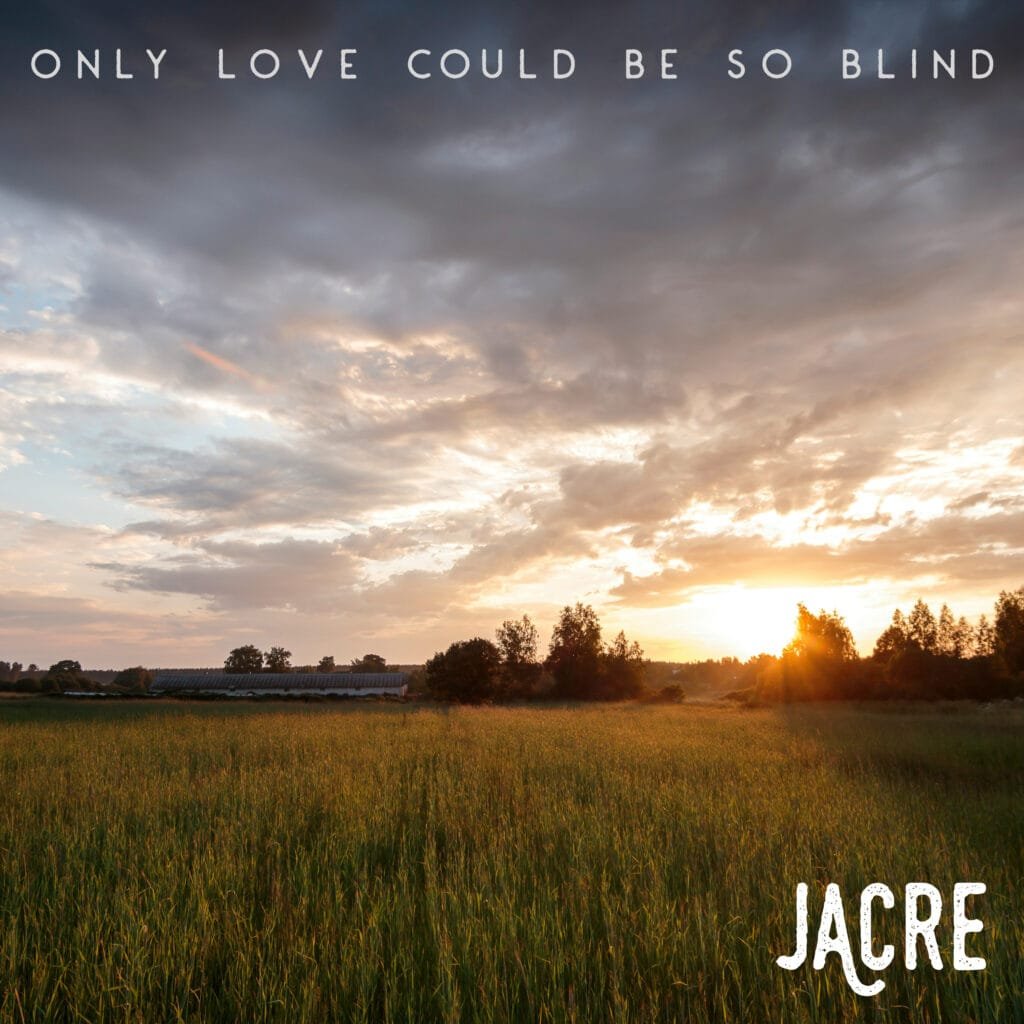 Jacre - Only Love Could Be So Blind - Cover Artwork