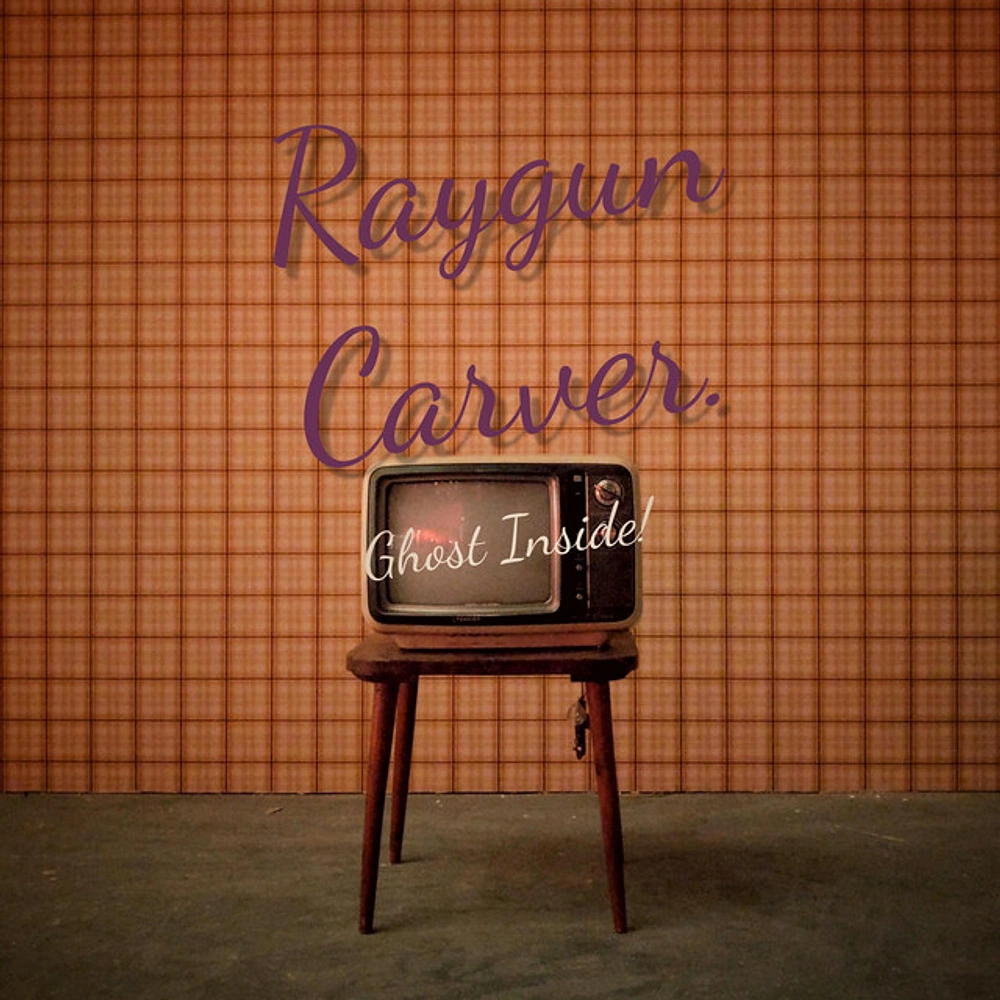 Raygun Carver Revisits Everywhere You Go Is Where Youll Be